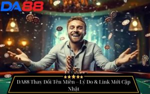 Da88 Thay Đổi Tên Miền