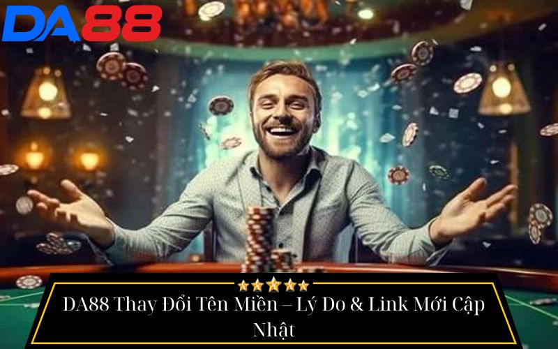 Da88 Thay Đổi Tên Miền